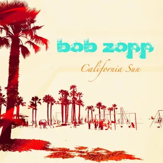 California Sun by Bob Zopp