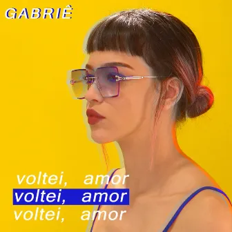 Voltei, Amor by Gabriê