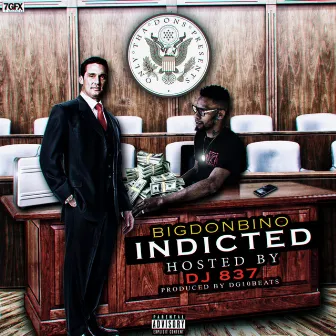 Indicted by Big Don Bino