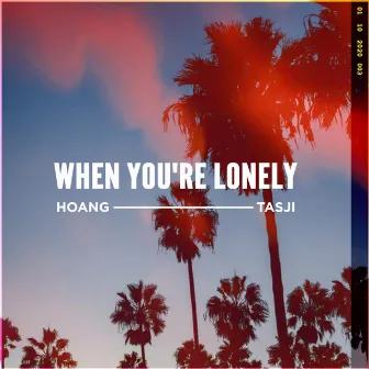 When You're Lonely by Hoang