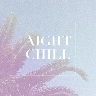 Aight Chill by Basement