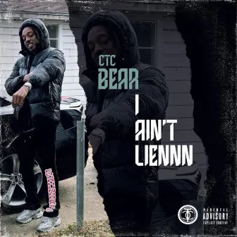 I Ain't Liennn by CTC Bear