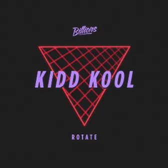 Rotate by Kidd Kool