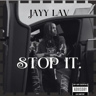 Stop It by Jayy Lav