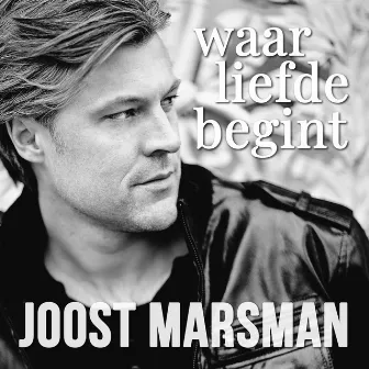 Waar Liefde Begint by Joost Marsman