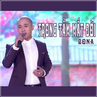 Trong Tầm Mắt Đời by Bona