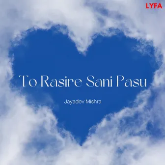 To Rasire Sani Pasu by Jayadev Mishra