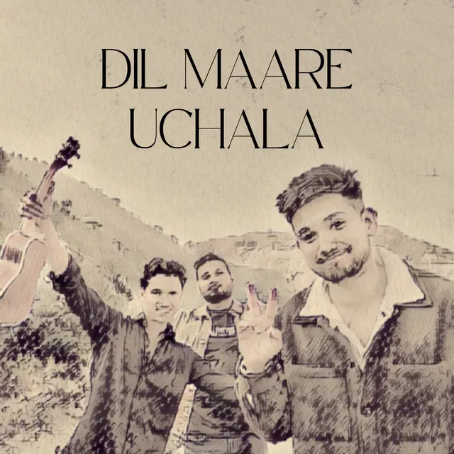 Dil Maare Uchala