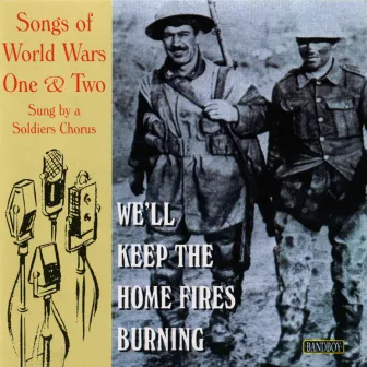 We'll Keep The Home Fires Burning by The Band Of The Royal Corps Of Signals