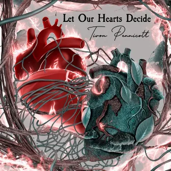 Let Our Hearts Decide by Tivon Pennicott