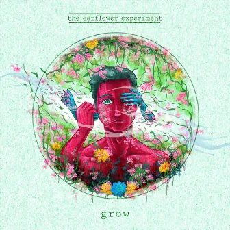 Grow by The Earflower Experiment