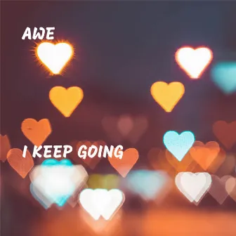 I Keep Going by Awe