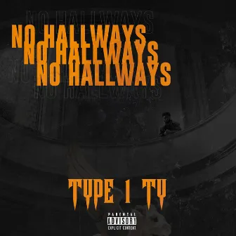 No Hallways by Type 1 Ty