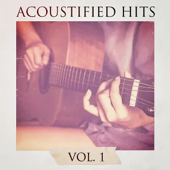 Acoustified Hits, Vol. 1 by Unknown Artist