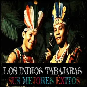 Sus Mejores Éxitos by Los Indios Tabajaras