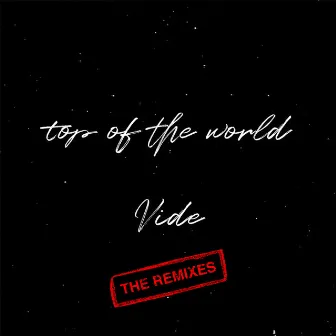 Top of the World (The Remixes) by Vide