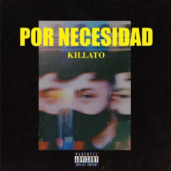 Por Necesidad by Killato