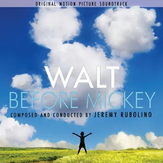 Walt Before Mickey (Original Motion Picture Soundtrack) by Jeremy Rubolino