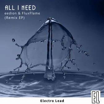 All I Need (Remixes) by FluxFlame