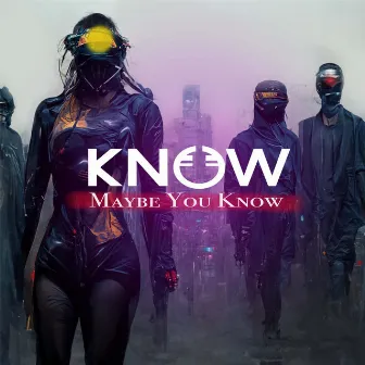 Maybe You Know (feat. Seikou Nagaoka, Lynne Hobday & Shiori Sasaki) by KNOW