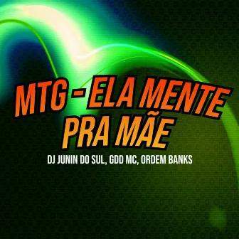 Mtg - Ela Mente pra Mãe by DJ Junin Do SuL