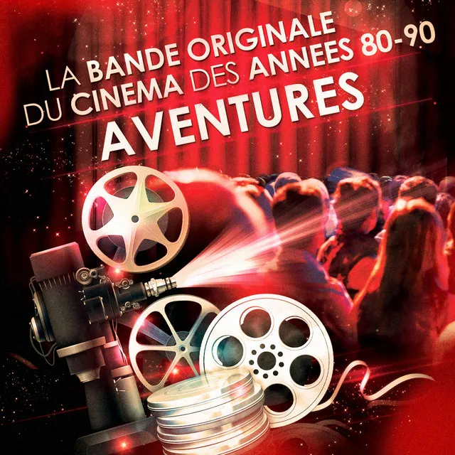 Films d'aventures - La bande originale du cinéma des années 80 et 90