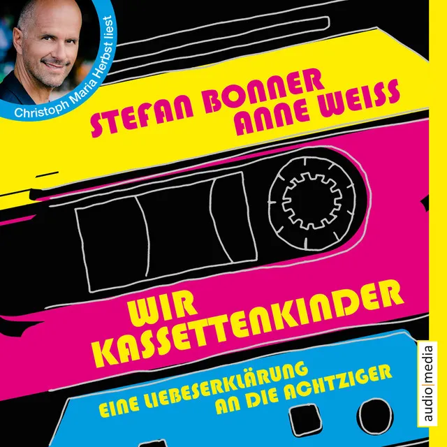 Kapitel 9.2 & Kapitel 10 & Kapitel 11.1 - Wir Kassettenkinder. Eine Liebeserklärung an die Achtziger