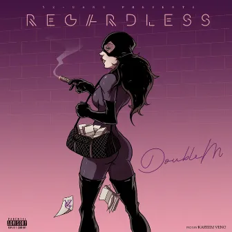 Regardless by DoubleM