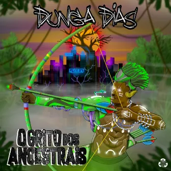 O Grito dos Ancestrais by Dunga Dias