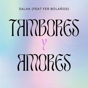 Tambores y Amores by Salak