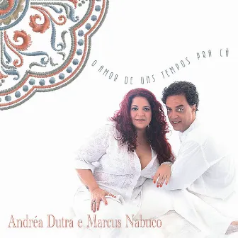 O Amor de Uns Tempos pra Cá by Andréa Dutra