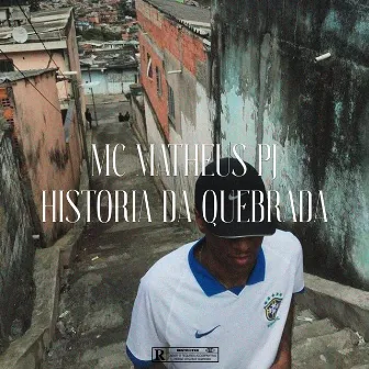 História da Quebrada by Mc Matheus PJ