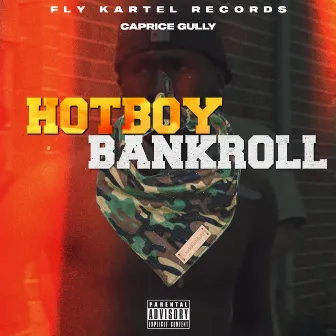 HOTBOY BANKROLL by CapriceGully