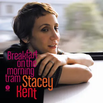 Breakfast on the Morning Tram (Bonus Edition) by Stacey Kent