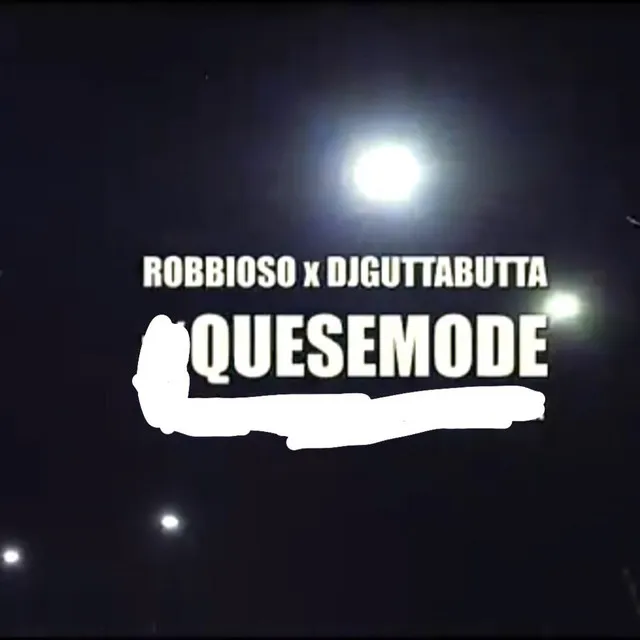 QueseMode