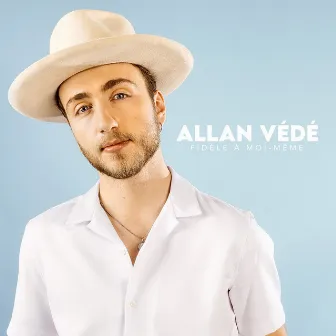 Fidèle à moi-même by Allan Védé