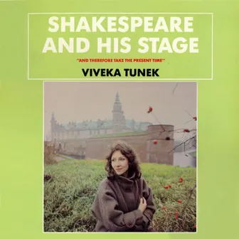 Shakespeare And His Stage by Anders Ekdahl