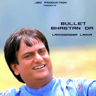 Bullet Bhagtan Da by 