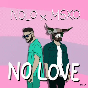 No Love Part 2 by MSXO