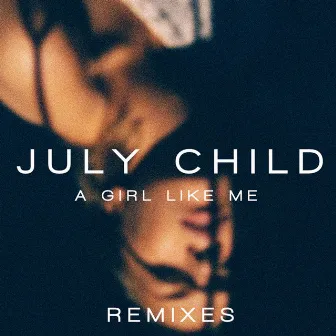 A Girl Like Me (Remixes) by July Child