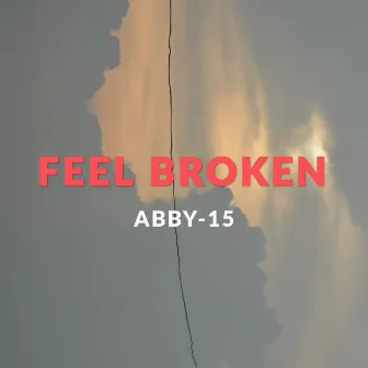 Feel Broken by ABBY-15