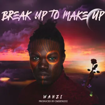 Break up to make up by Wanzi