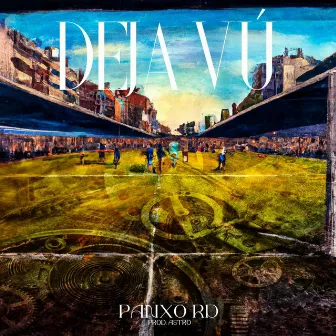 DEJA VÚ by Panxo RD