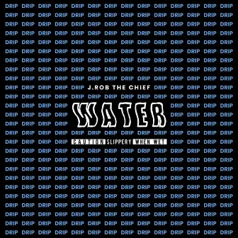 Water by J.Rob The Chief