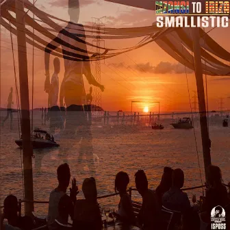 Mzansi To Ibiza by Smallistic