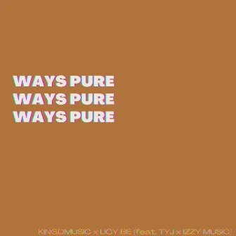 Ways Pure by Licy-Be