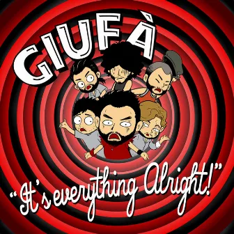 It's Everything Alright by Giufà