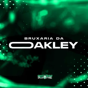 Bruxaria da Oakley by DJ Daniels