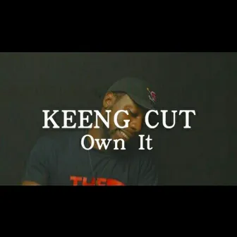 Own It by Keeng Cut