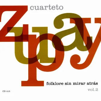 Folklore Sin Mirar Atrás Vol. 2 by Cuarteto Zupay